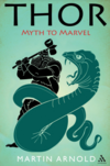 Arnold M.  Thor. Myth to Marvel